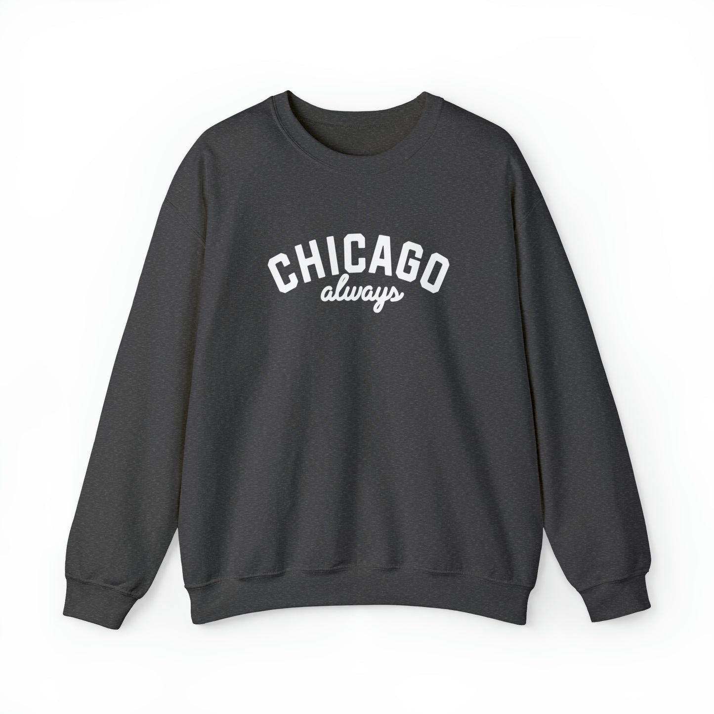 Chicago Always Sweatshirt